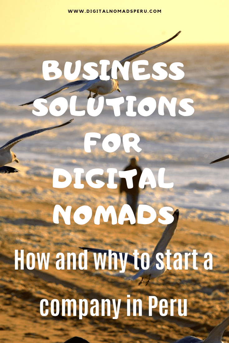 digital nomad business solutions, start company peru, visas for peru, peru immigration