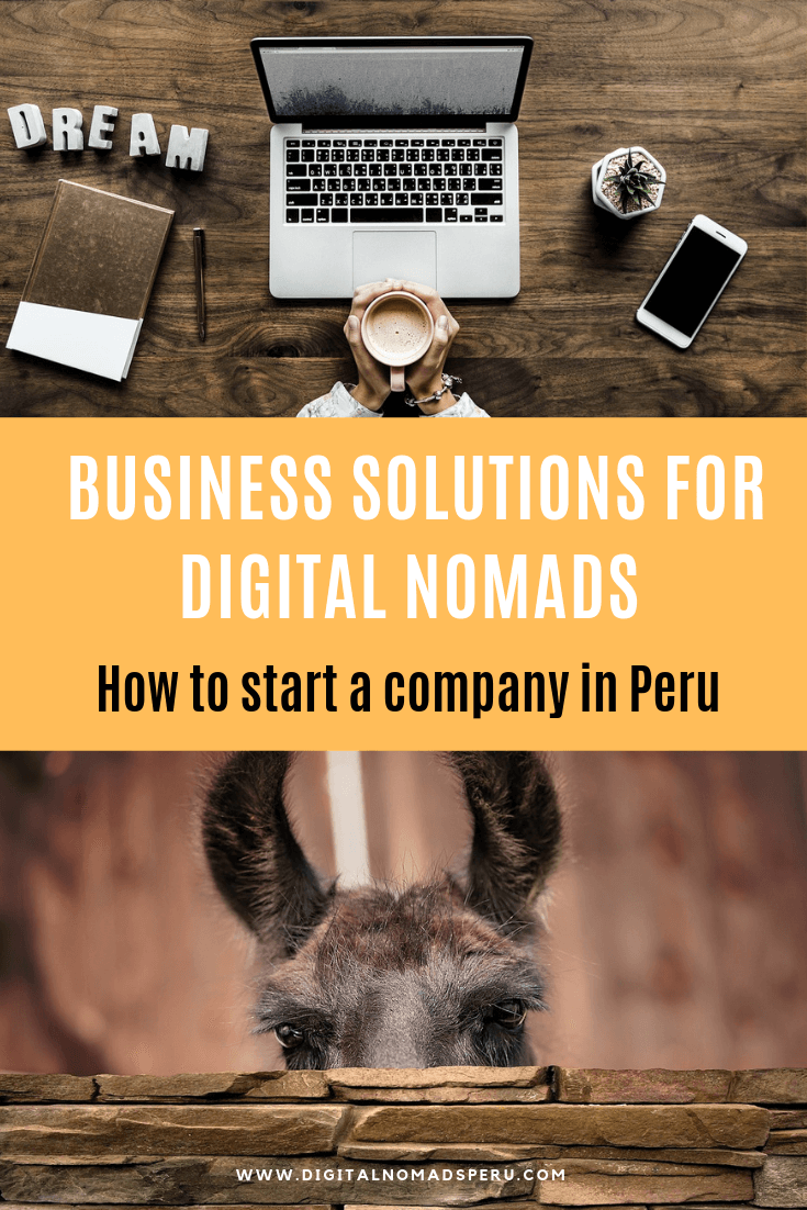 digital nomad business solutions, start company peru, visas for peru, peru immigration